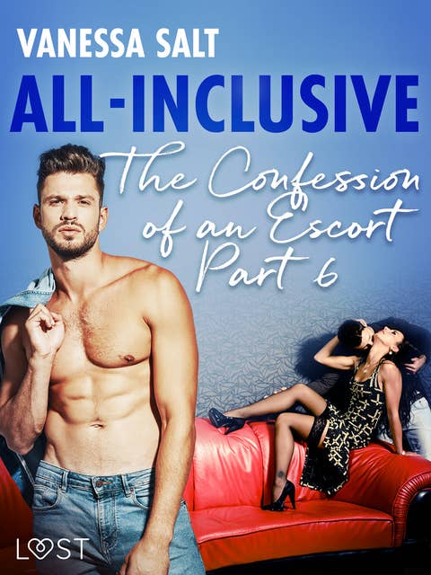All-Inclusive – The Confessions of an Escort Part 6