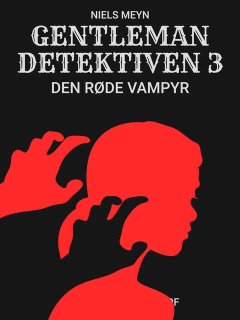 Gentlemandetektiven 3: Den røde vampyr