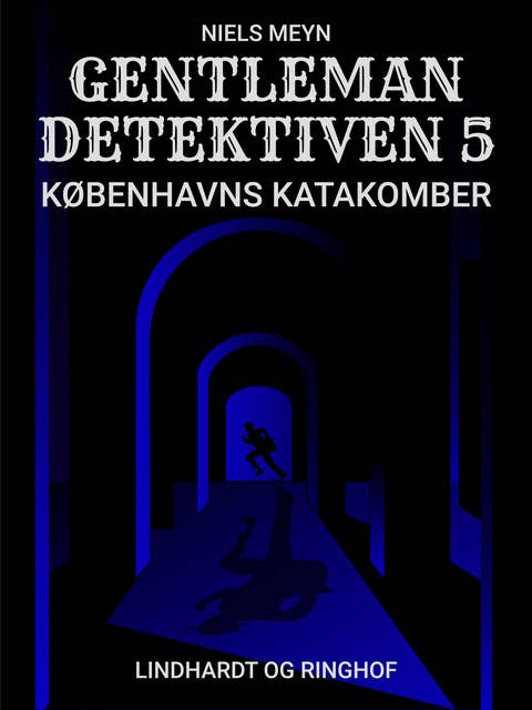 Gentlemandetektiven 5: Københavns katakomber
