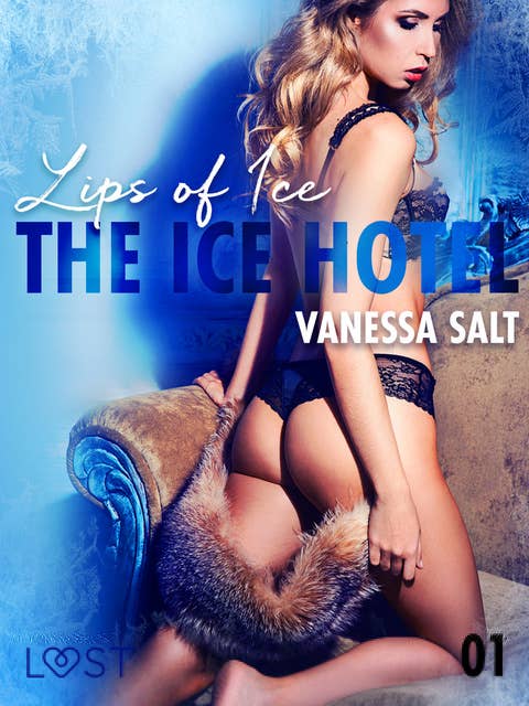 The Ice Hotel 1: Lips of Ice - Erotic Short Story