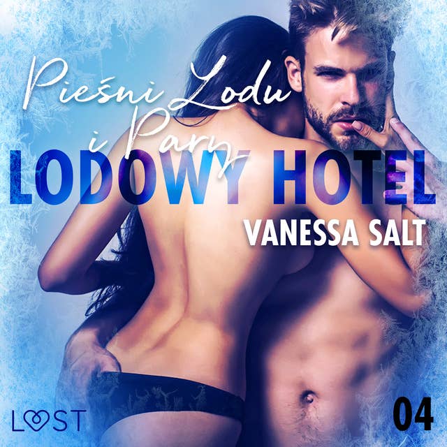 Lodowy Hotel 4: Pieśni Lodu i Pary - Opowiadanie erotyczne