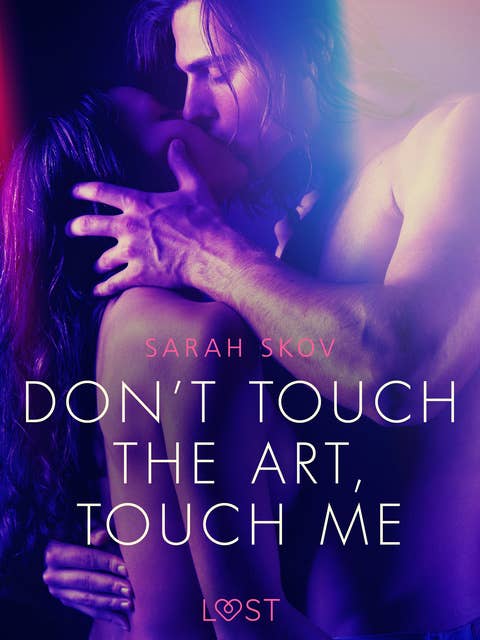 Don’t touch the art, touch me - Erotic Short Story