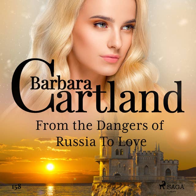 From the Dangers of Russia To Love (Barbara Cartland's Pink Collection 158)