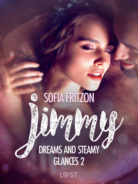 Jimmy: Dreams and Steamy Glances 2 - Erotic Short Story