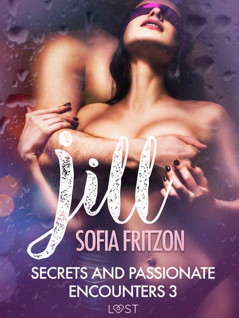 Jill: Secrets and Passionate Encounters 3 – Erotic Short Story