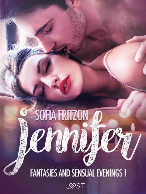 Jennifer: Fantasies and Sensual Evenings 1 – Erotic Short Story