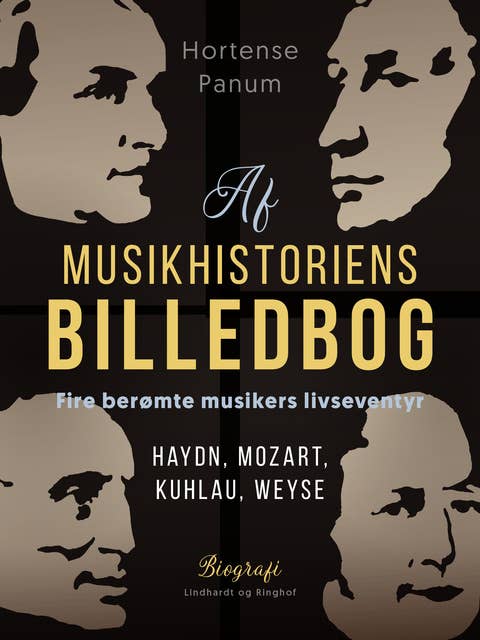 Af musikhistoriens billedbog. Fire berømte musikers livseventyr. Haydn, Mozart, Kuhlau, Weyse