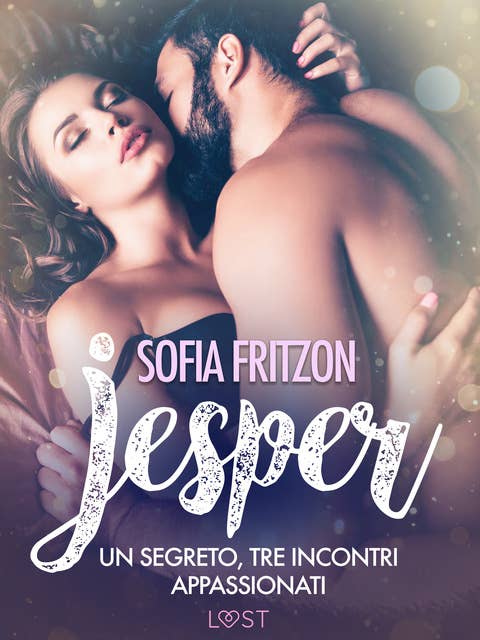 Jesper: Un segreto, tre incontri appassionati - Novella erotica