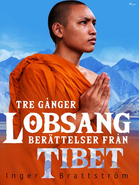 Tre gånger Lobsang. Berättelser från Tibet