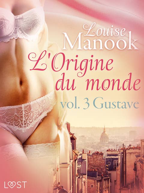 L'Origine du monde vol. 3 : Gustave – erotisch verhaal