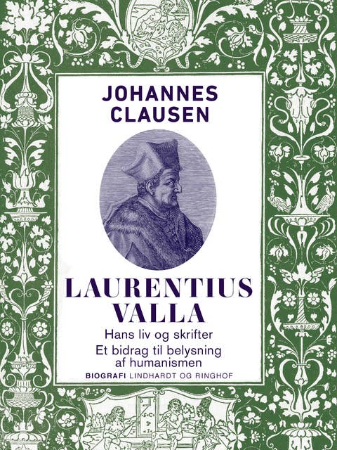 Laurentius Valla - hans liv og skrifter. Et bidrag til belysning af humanismen