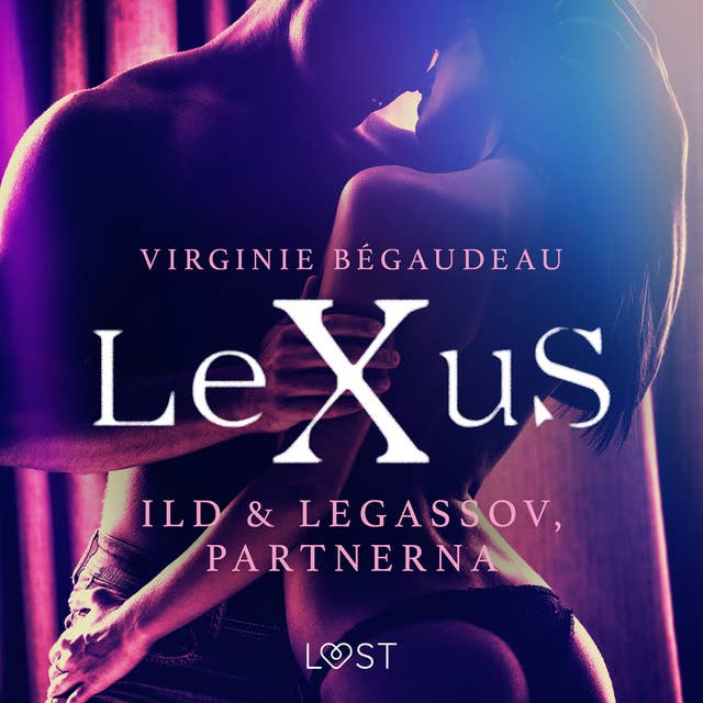 LeXuS: Ild & Legassov, Partnerna - erotisk dystopi