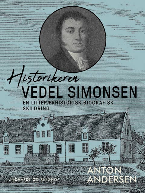 Historikeren Vedel Simonsen. En litterærhistorisk-biografisk skildring