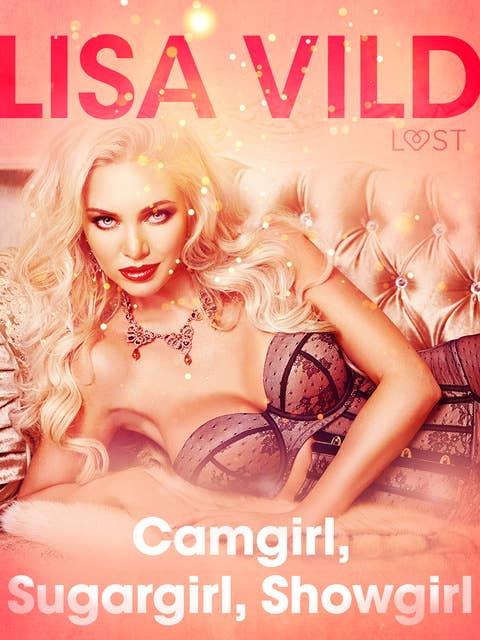 Camgirl, Sugargirl, Showgirl - una serie erotica