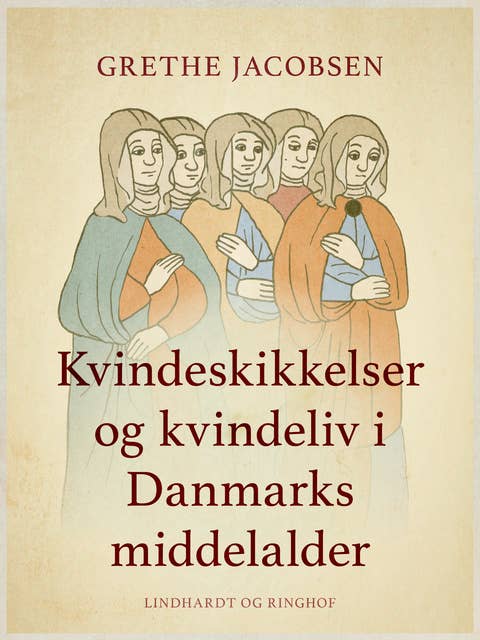 Kvindeskikkelser og kvindeliv i Danmarks middelalder