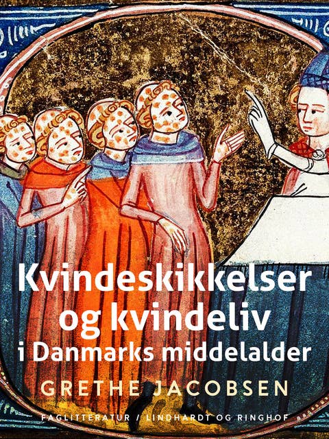 Kvindeskikkelser og kvindeliv i Danmarks middelalder
