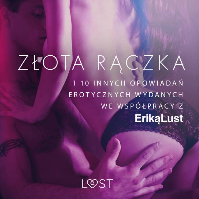 Złota rączka - i 10 innych opowiadań erotycznych wydanych we współpracy z Eriką Lust by praca zbiorowa