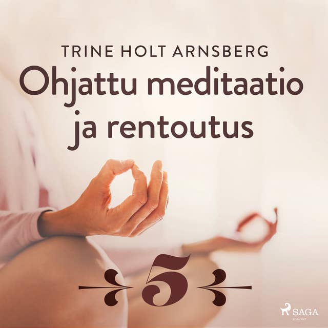 Ohjattu meditaatio ja rentoutus - Osa 5