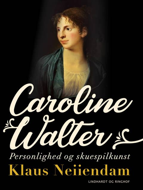 Caroline Walter. Personlighed og skuespilkunst