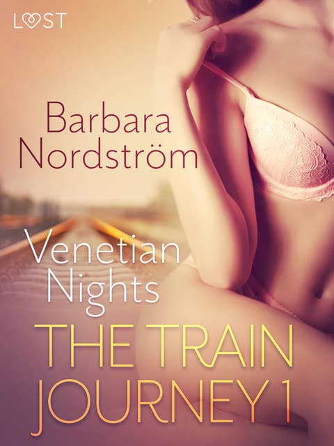 The Train Journey 1: Venetian Nights