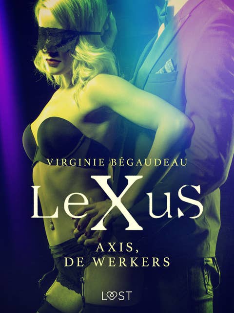 LeXuS: Axis, de Werkers - Een erotische dystopie