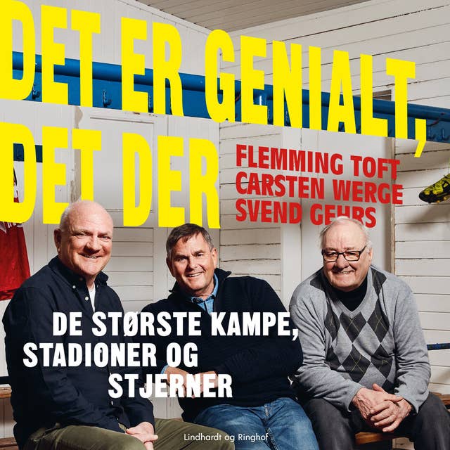 Det er genialt, det der: De største kampe, stadioner og stjerner
