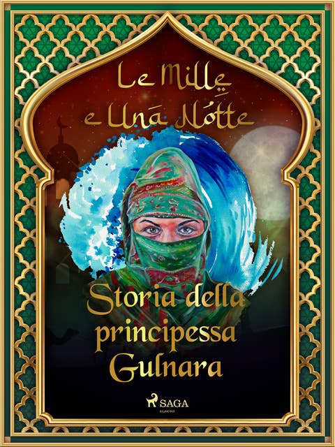 Storia della principessa Gulnara (Le Mille e Una Notte 46)