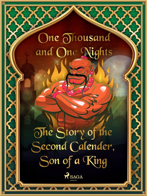 The Story of the Second Calender, Son of a King - eBook - One Thousand ...