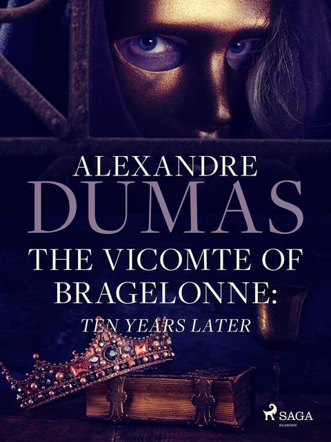 The Vicomte of Bragelonne: Ten Years Later
