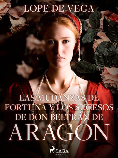 Las mudanzas de Fortuna y los sucesos de don Beltrán de Aragón