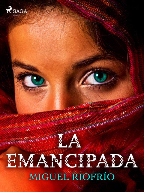 La Emancipada - EBook - Miguel Riofrío - ISBN 9788726642537 - Storytel ...