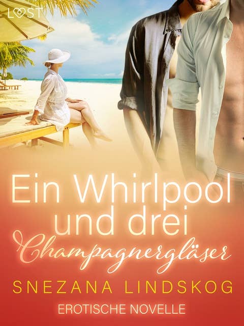 Ein Whirlpool und drei Champagnergläser: Erotische Novelle