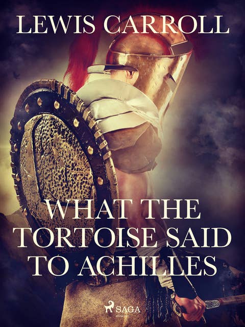 What the Tortoise Said to Achilles