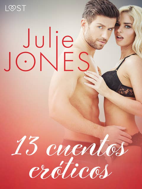 Julie Jones: 13 cuentos eróticos