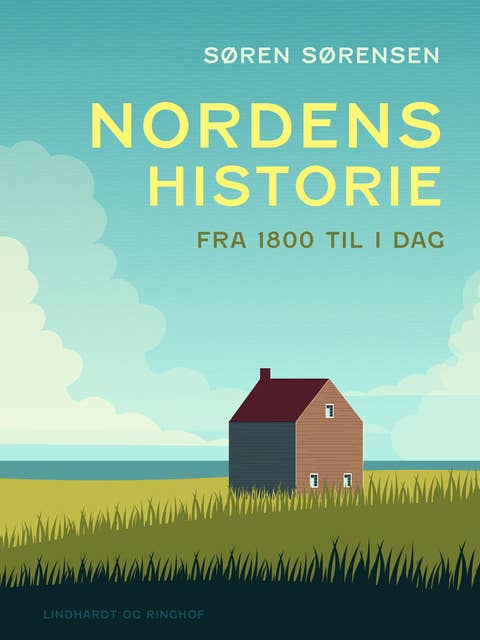 Nordens historie. Fra 1800 til i dag