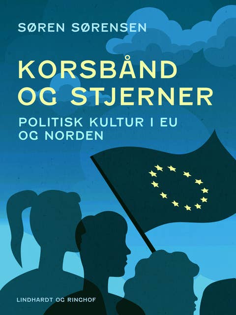 Korsbånd og stjerner. Politisk kultur i EU og Norden