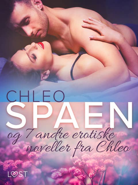 Spaen - og 7 andre erotiske noveller fra Chleo