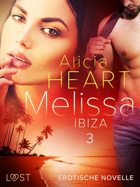Melissa 3: Ibiza - Erotische Novelle