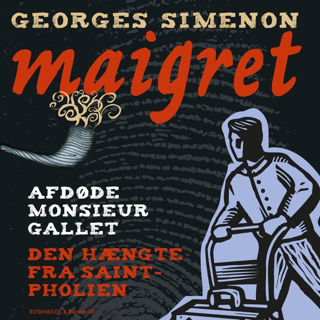 Afdøde monsieur Gallet / Den hængte fra Saint-Pholien. En Maigret krimi.