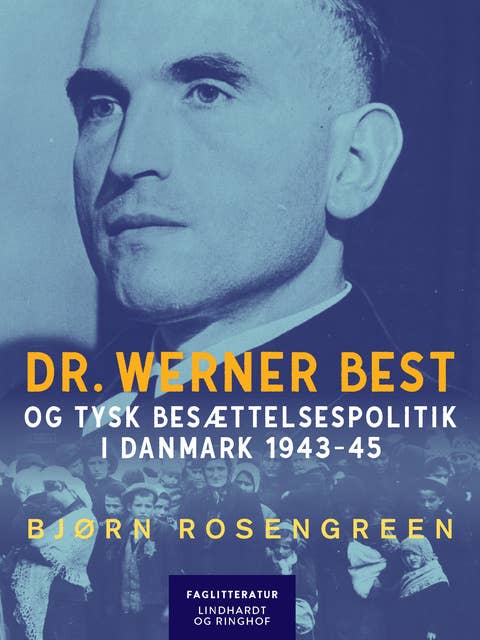 Dr. Werner Best og tysk besættelsespolitik i Danmark 1943-45