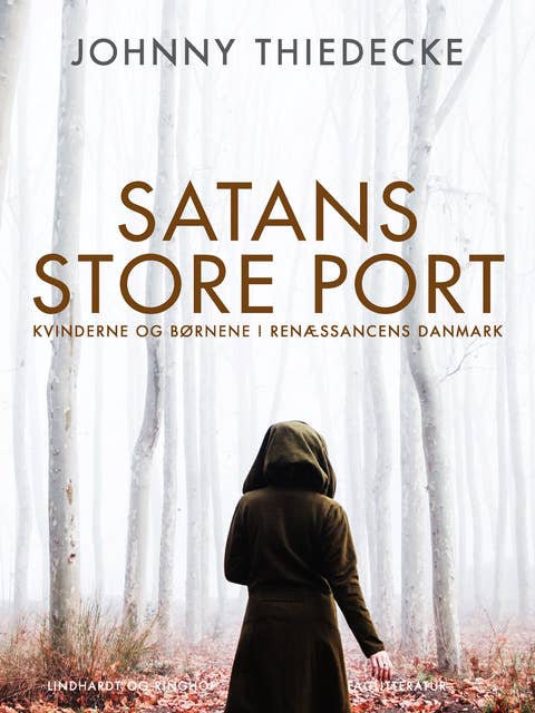 Satans store port. Kvinderne og børnene i renæssancens Danmark