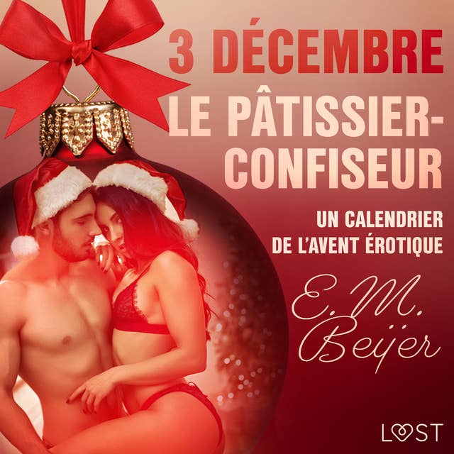 3 décembre : Le Pâtissier-confiseur – Un calendrier de l'Avent érotique