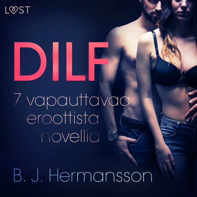 DILF - 7 vapauttavaa eroottista novellia