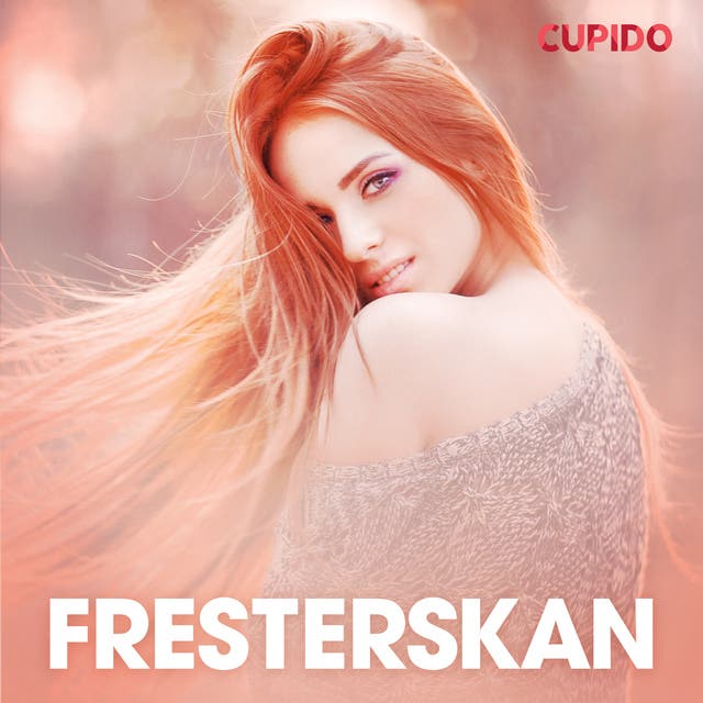 Fresterskan Erotiska Noveller E Bok And Ljudbok Cupido Isbn