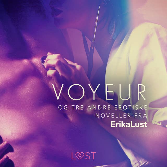 Voyeur – og tre andre erotiske noveller fra Erika Lust
