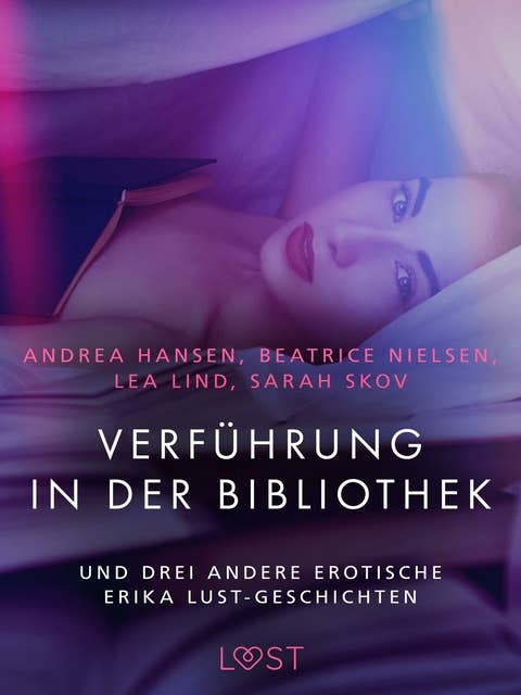Verführung in der Bibliothek: und drei andere erotische Erika Lust-Geschichten