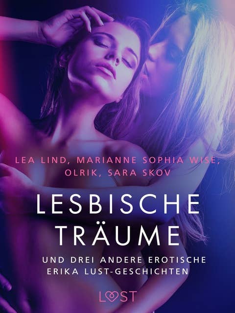 Lesbische Träume – und drei andere erotische Erika Lust-Geschichten