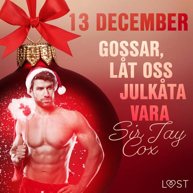 13 december: Gossar, låt oss julkåta vara
