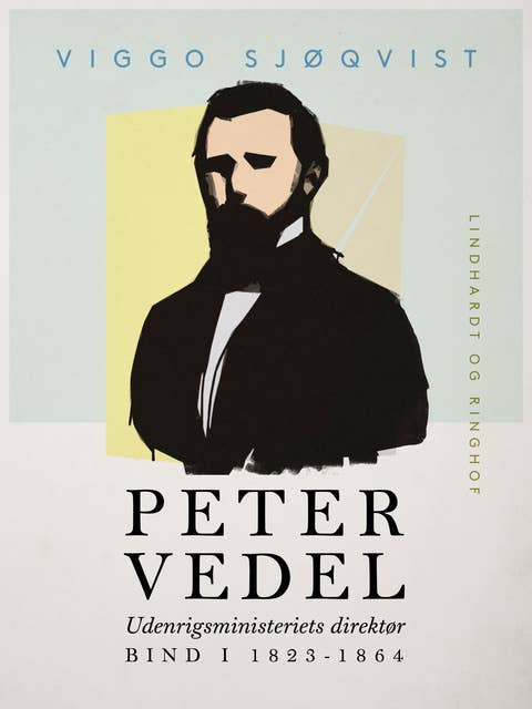 Peter Vedel. Udenrigsministeriets direktør. Bind I 1823-1864