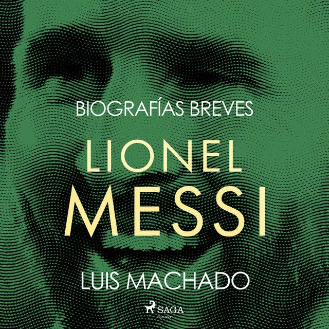 Biografías breves - Lionel Messi by Luis Machado